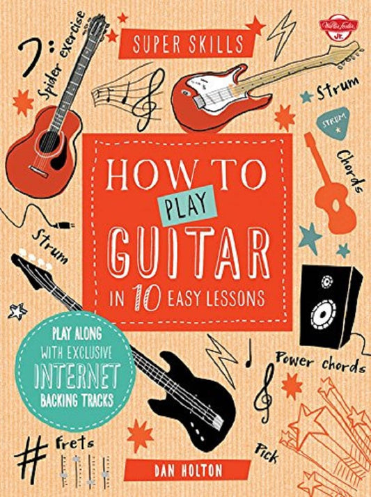 How To Play Guitar In 10 Easy Lessons