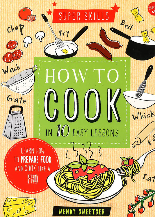 How To Cook In 10 Easy Lessons