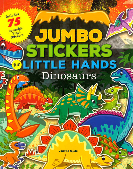 Jumbo Stickers For Little Hands: Dinosaurs: Includes 75 Stickers