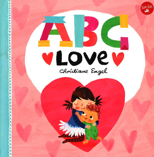 Abc For Me: Abc Love: An Endearing Twist On Learning Your Abcs!