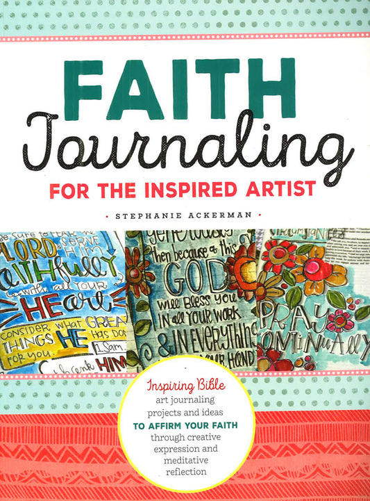 Faith Journaling For The Inspired Artist