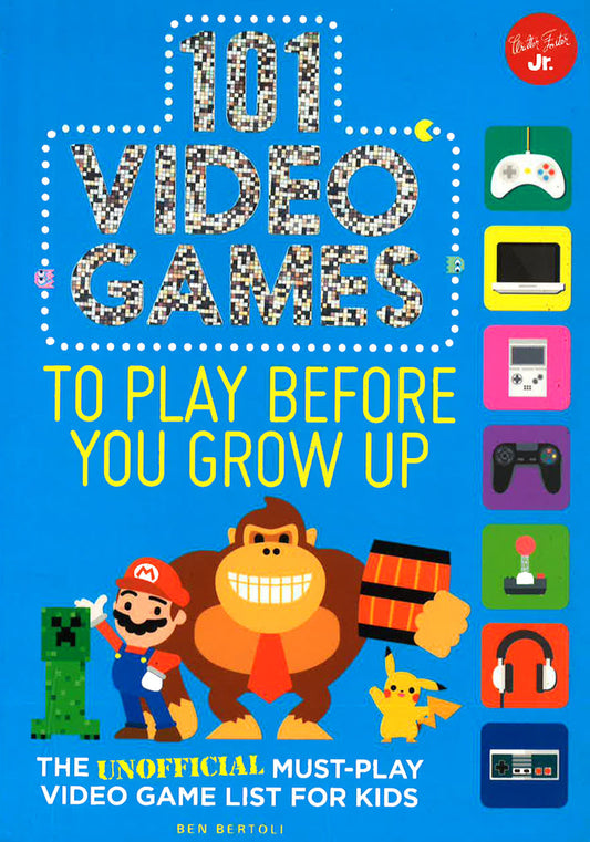 101 Video Games To Play Before You Grow Up