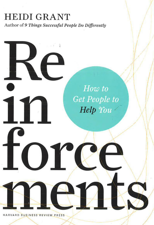 Reinforcements: How To Get People To Help You