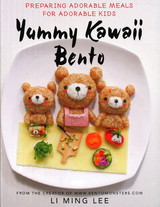 Yummy Kawaii Bento: Preparing Adorable Meals For Adorable Kids