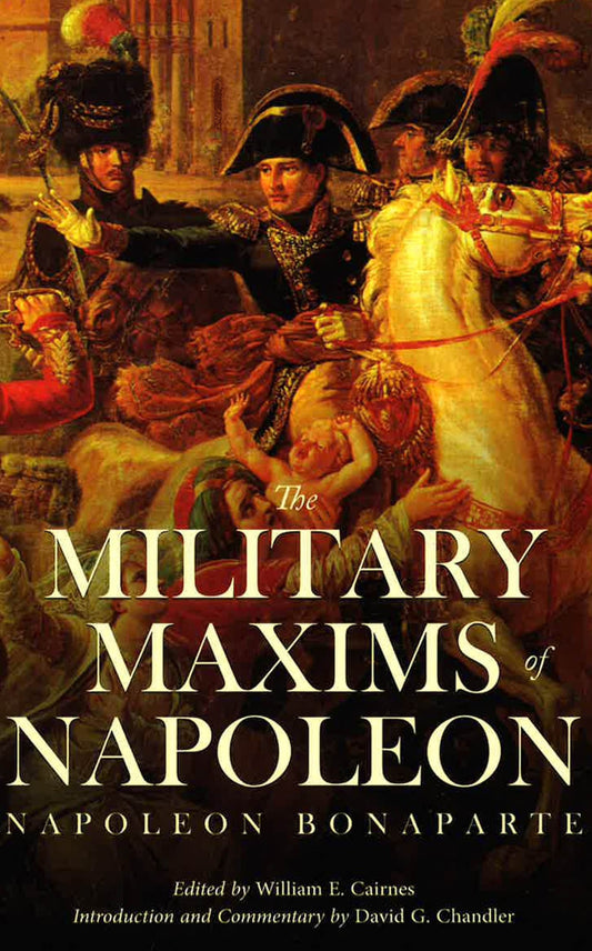 The Military Maxims Of Napoleon