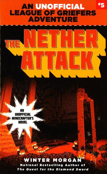 The Nether Attack: An Unofficial League of Griefers Adventure, #5