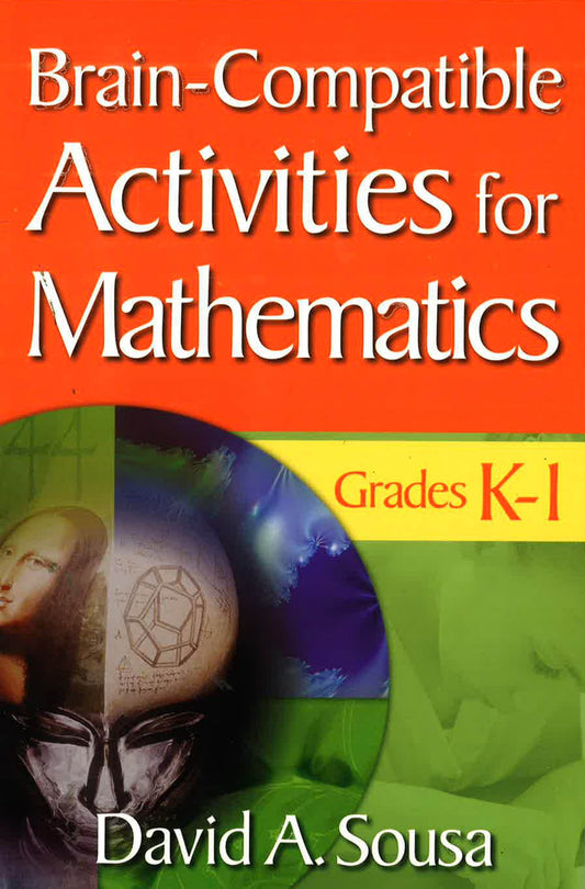 Brain-Compatible Activities For Mathematics (Grades K-1)