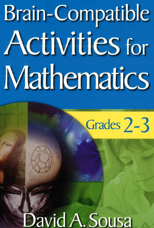 Brain-Compatible Activities For Mathematics, Grades 2-3