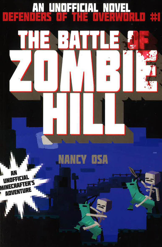 An Unofficial Novel Defenders Of The Overworld #1: The Battle Of Zombie Hill
