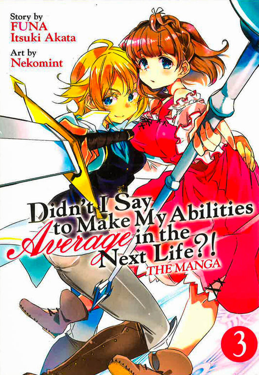 Didn't I Say To Make My Abilities Average In The Next Life?! (Manga) Vol. 3