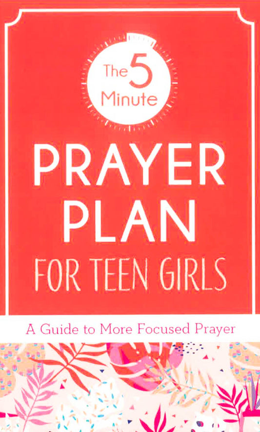 The 5-Minute Prayer Plan For Teen Girls