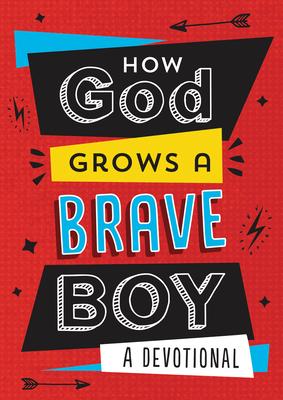 How God Grows A Brave Boy: A Devotional