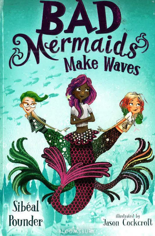 Bad Mermaids Make Waves
