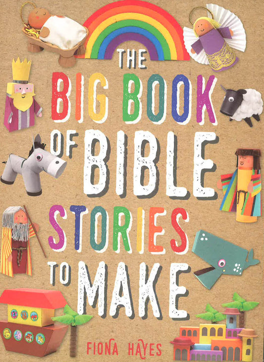 The Big Book Of Bible Stories To Make (Super Crafts)