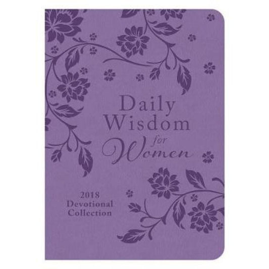 Daily Wisdom For Women 2018 Devotional Collection