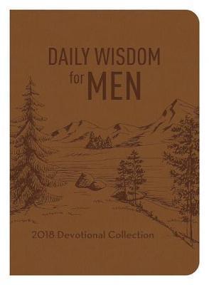 Daily Wisdom For Men 2018 Devotional Collection