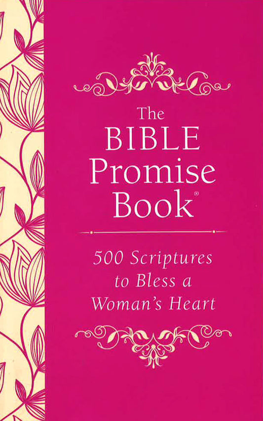 Bible Promise Book: 500 Scriptures To Bless A Woman's Heart