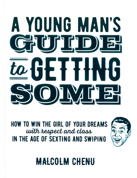 A Young Mans Guide To Getting Some