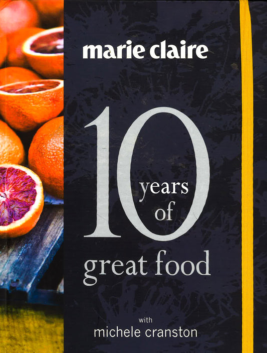 Marie Claire: 10 Years Of Great Food With Michele Cranston