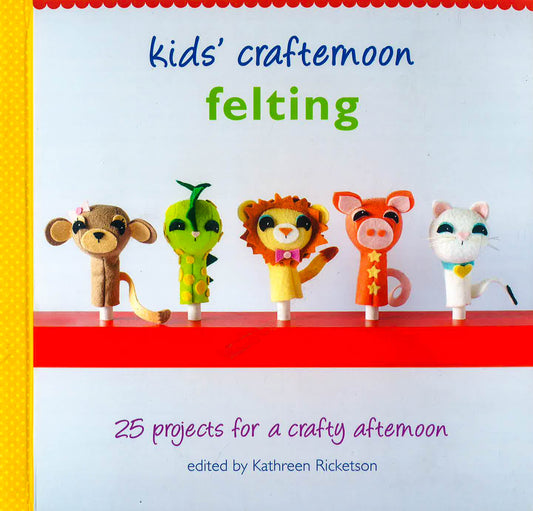 Kids' Crafternoon: Felting