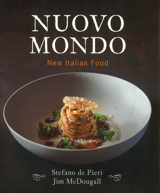Nuovo Mondo : New Italian Food