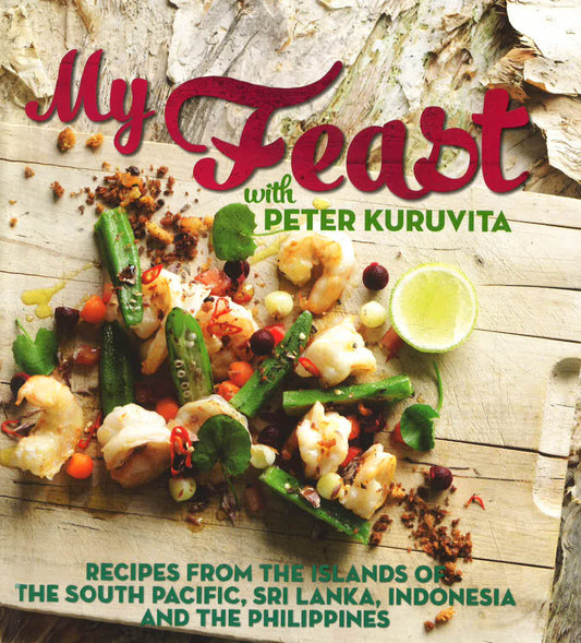 My Feast With Peter Kuruvita