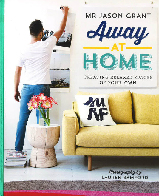 Away At Home: Creating Relaxed Spaces Of Your Own