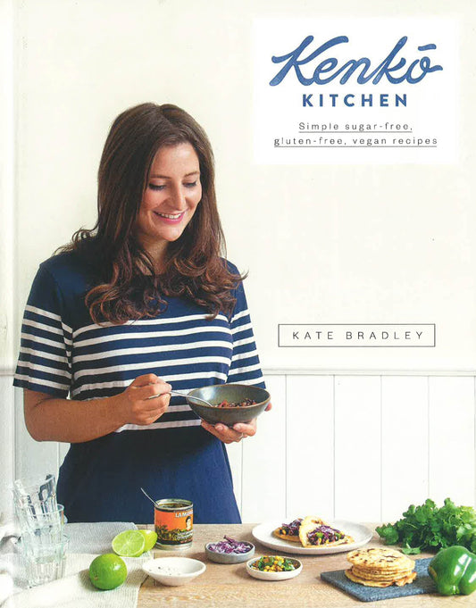 Kenko Kitchen: Simple Sugar-Free, Gluten-Free, Vegan Recipes