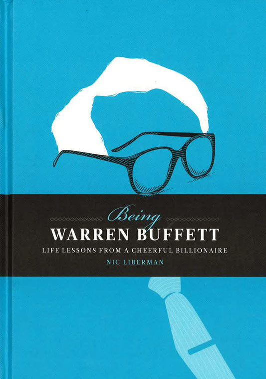 Being Warren Buffett: 'Life Lessons From A Cheerful Billionaire'