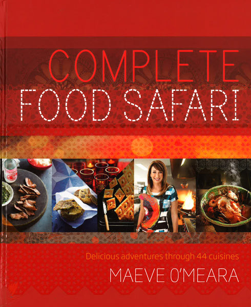 Complete Food Safari: Journeys Through The World's Cuisines