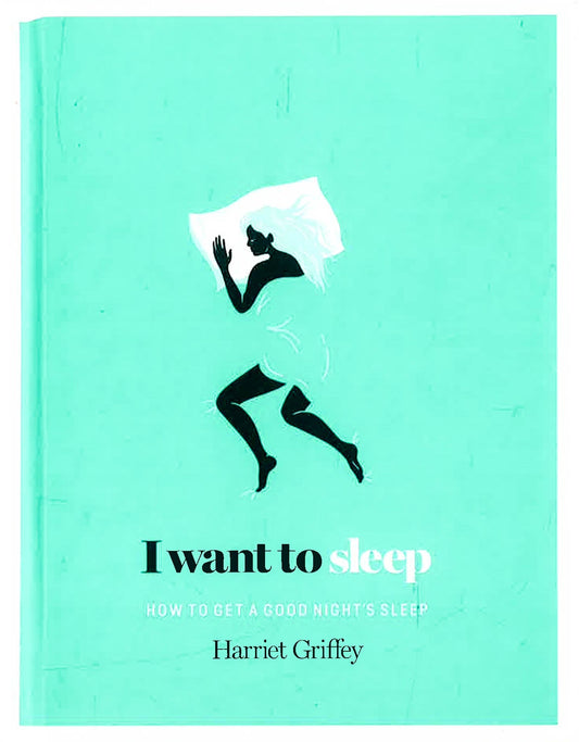 I Want To Sleep: How To Get A Good Night's Sleep