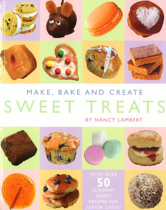 Make , Bake And Create Sweet Treats