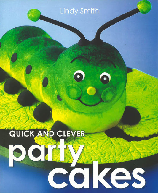 Quick And Clever Party Cakes