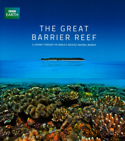 The Great Barrier Reef: A Journey Through The World's Greatest Natural Wonder
