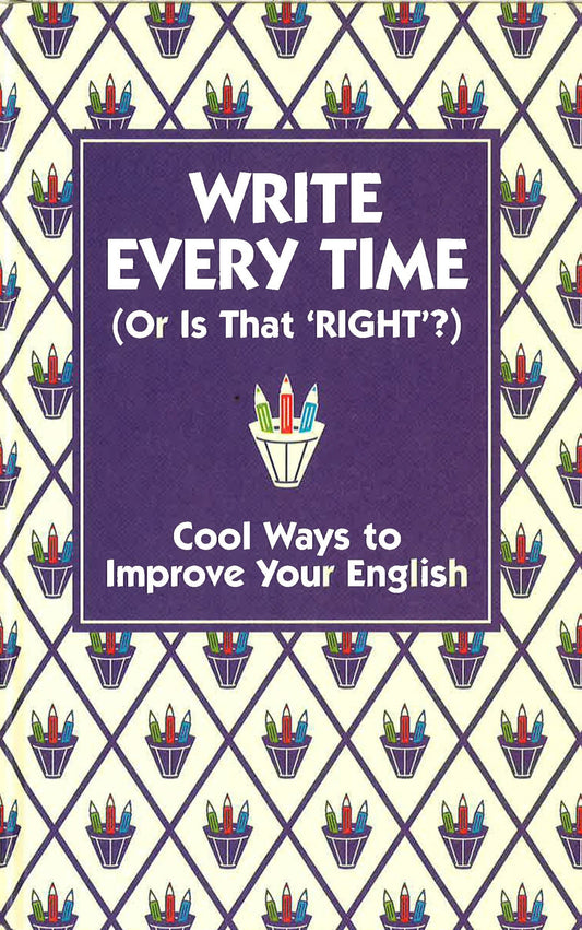 Write Every Time (Or Is That Right)