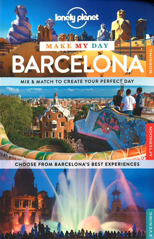 Lonely Planet Make My Day: Barcelona