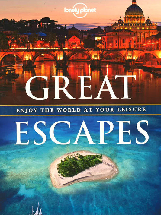 Great Escapes: Enjoy The World At Your Leisure