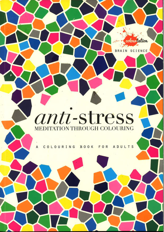 Anti-Stress : Meditation Through Colouring