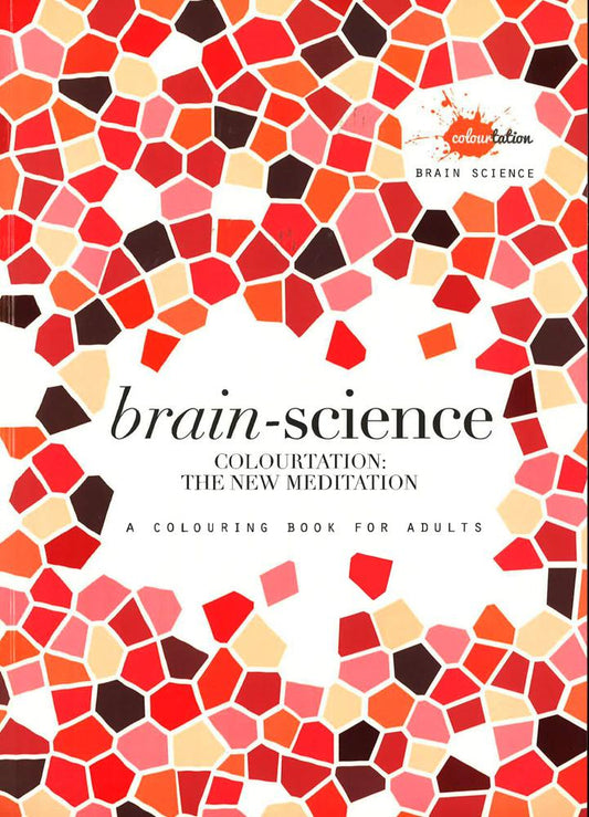 Brain Science: Anti-Stress Through Colouring (Colouring Books)