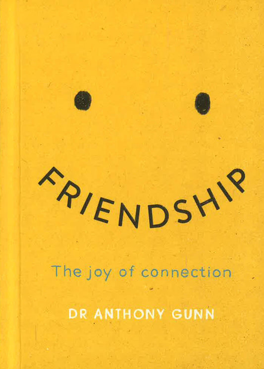 Friendship: The Joy Of Connection