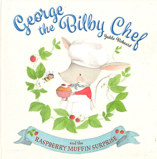 George The Bilby Chef And The Raspberry Muffin Surprise