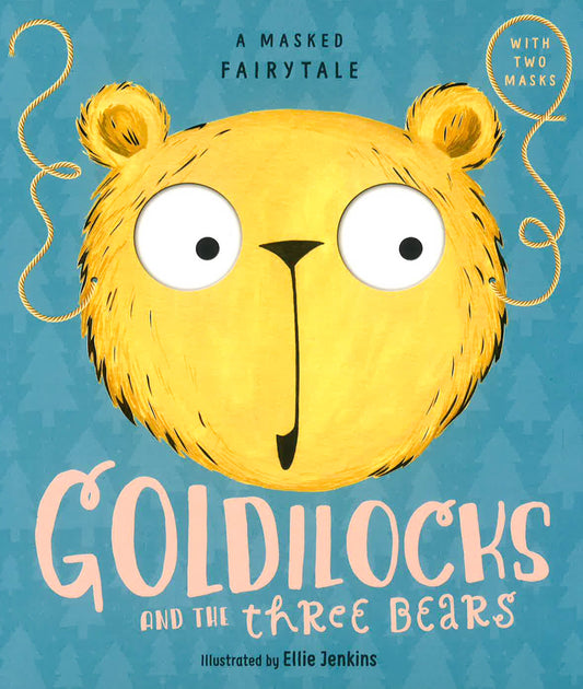 A Masked Fairytale: Goldilocks And The Three Bears