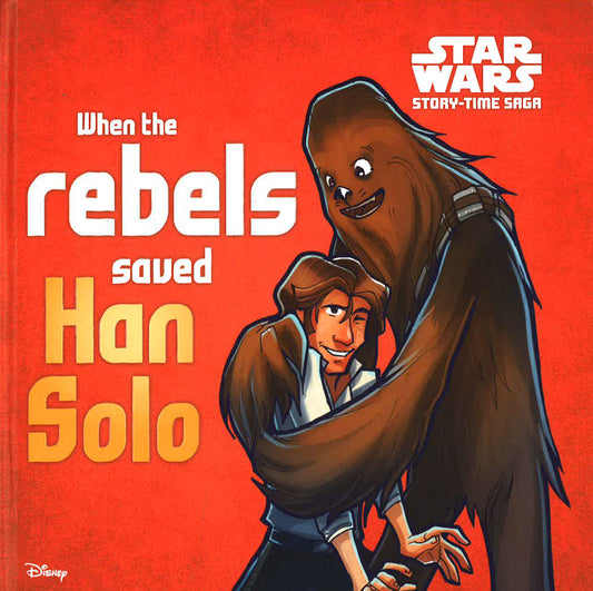 Starwars Storytime Saga When Rebels Saved Han Solo