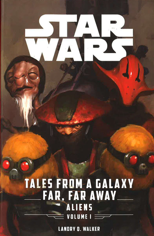 Star Wars: Tales From A Galaxy Far. Far Away: Aliens : Star Wars: Tales From A Galaxy Far. Far Away: Aliens