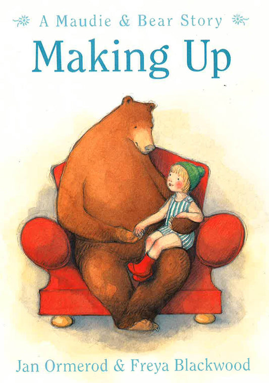 Making Up: A Maudie & Bear Story