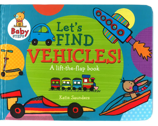 Baby Steps Lets Find Vehicles: A Lift-The-Flap Book
