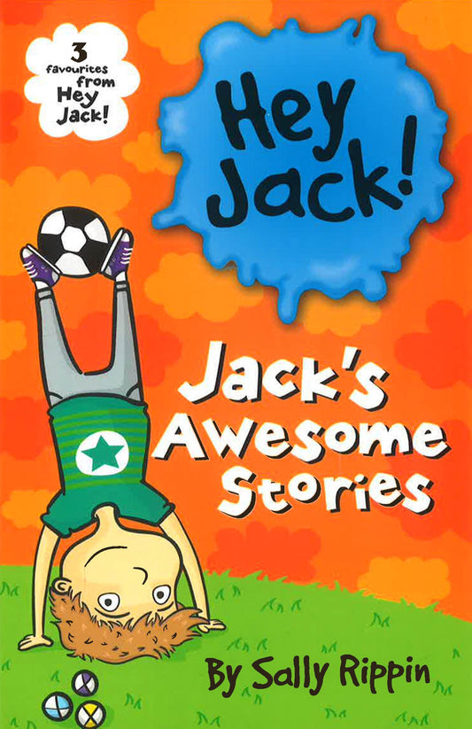 Jack's Awesome Stories: Three favourites from Hey Jack!