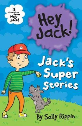 Jack's Super Stories: Three favourites from Hey Jack!