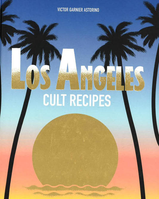 Los Angeles Cult Recipes