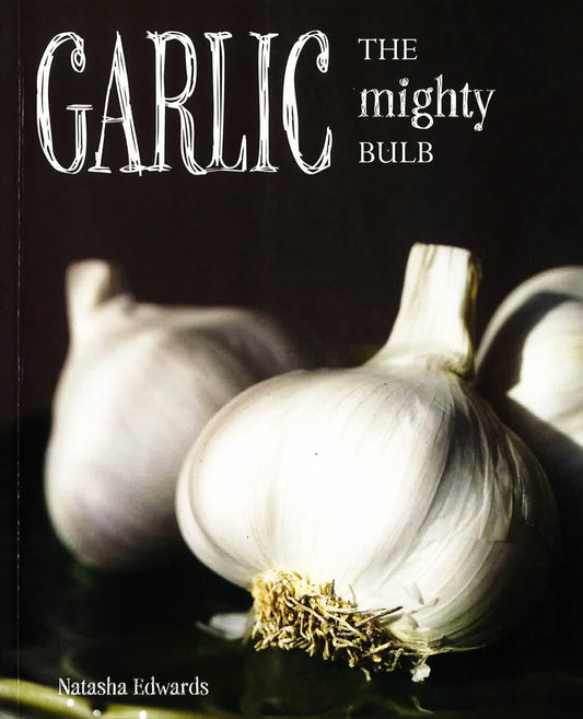 Garlic: The Mighty Bulb